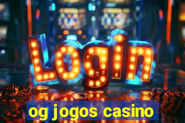 og jogos casino